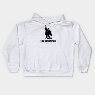 Go ahead! I like moving targets Graves Kids Hoodie